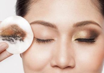 Dos and Don'ts yang Harus Kamu Ingat Saat Membersihkan Makeup di Kulit Wajah