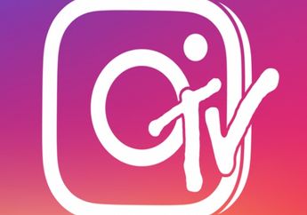 Sekarang Kamu Bisa Bikin Video Instagram Berdurasi Panjang di Fitur Terbaru IGTV, Ini 5 Informasi Pentingnya!