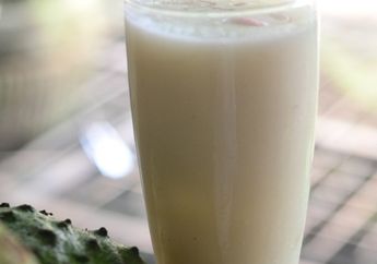 Seruput Jus Sirsak Bisa Segarkan Tenggorokan Juga Kaya Manfaat, Loh!