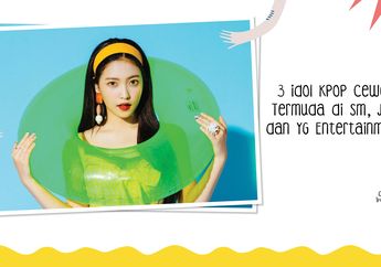 3 Idol Kpop Cewek Termuda di SM, JYP, dan YG Entertainment!