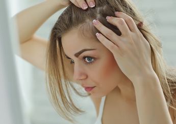 Perhatikan Hal Sepele Ini, 5 Penyebab Rambut Menipis Kian Hari