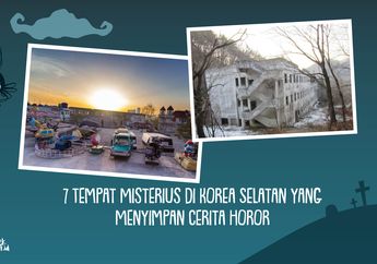 7 Tempat Misterius di Korea Selatan yang Menyimpan Cerita Horor