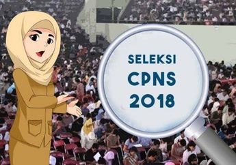 Pengumuman Tes CPNS 2018 Sudah Dirilis, Peserta yang Lolos Terikat Ketentuan Selama 10 Tahun