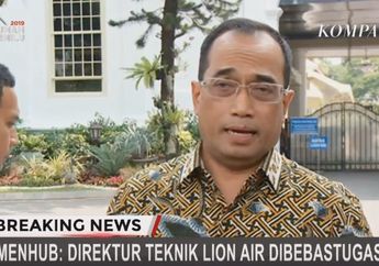 Menhub Membebastugaskan Direktur Teknik Lion Air yang Menyatakan Pesawat JT 610 Layak Terbang