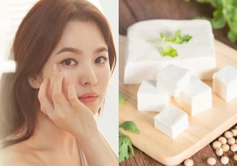 Diet Tahu ala Song Hye Kyo, Rahasia Tubuh Langsing dan Kulit Lembut, Contek yuk!