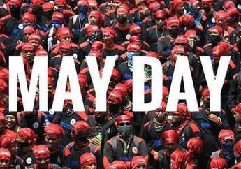Jangan Salah Kaprah! May Day Alias Hari Buruh Beda Arti dengan Mayday