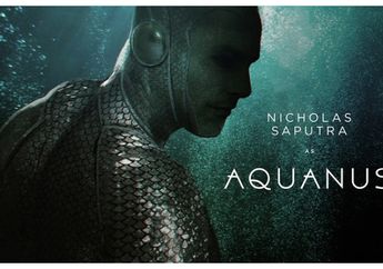 Jadi Pahlawan Super, Inilah Kekuatan Aquanus yang Diperankan Nicholas Saputra