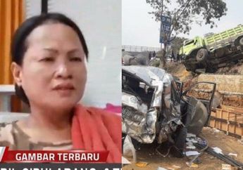 Ikut Suami Cari Nafkah, Istri Sopir Dump Truck Berikan Kesaksian Detik-detik Kecelakaan Maut Tol Cipularang, 2 Truk Alami Rem Blong?