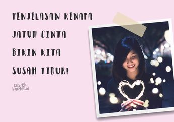Pernah Jatuh Cinta Lalu Jadi Susah Tidur? Ternyata Ini Alasannya!