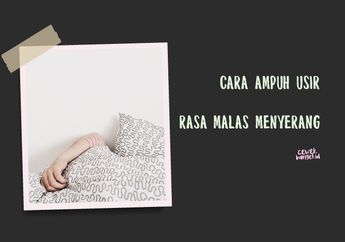 Dengerin Lagu dan 6 Cara Lain ini Bisa Jadi Cara Ngusir Malas Lho!