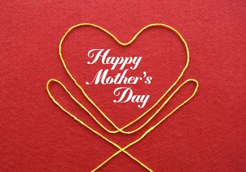 Hari Ibu 2019: 10 Ucapan Selamat Hari Ibu, Cocok untuk Langsung Dikirim via Whats App, SMS dan Instagram kepada Bunda Tercinta!