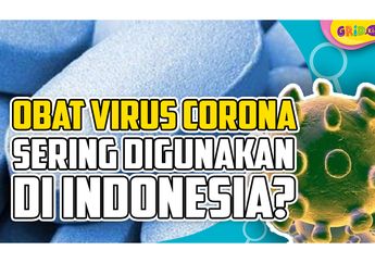 Sudah Menginfeksi Orang Indonesia, Tetapi Obatnya Belum Ditemukan, Ilmuwan Rekomendasikan Obat yang Sering Dikonsumsi Orang Indonesia Ini Untuk Obati Virus Corona