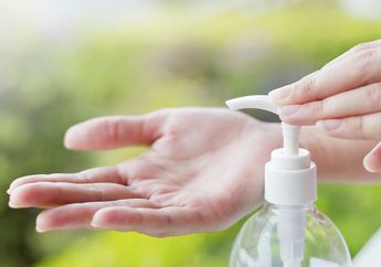 Bukan Cuma Tanggal Kedaluarsa, Hal Ini Juga Akan Membuat Hand Sanitizer Tak Manjur Bunuh Virus