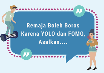 Remaja Boleh Boros Karena YOLO dan FOMO, Tapi Ada Syaratnya Loh!