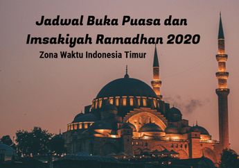 Jadwal Buka Puasa dan Imsakiyah Hari Rabu 29 April Ramadhan 2020 untuk Zona Waktu Indonesia Bagian Timur