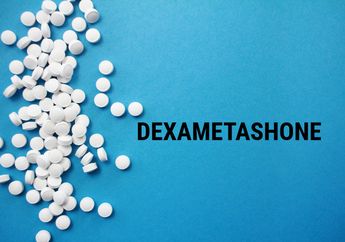 Yuk Kenalan sama Dexametashone, Obat Murah yang Disebut Jadi Terobosan Besar Lawan Covid-19