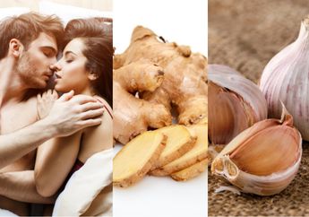 9 Makanan Ini Ternyata Bisa Tingkatkan Gairah Seksual, Mulai dari Bawang Putih hingga Jahe, Buktikan Sendiri!