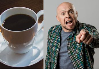 Duh, Yakin Masih Mau Ngopi Setiap Hari? Simak Akibat Kecanduan Kopi Ini, di Antaranya Jadi Mudah Marah