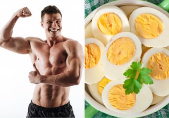 Coba Saja Konsumsi Telur Setiap Hari, 9 Keajaiban Ini Akan Kamu Rasakan Pada Tubuh, Termasuk Otot Lebih Kuat