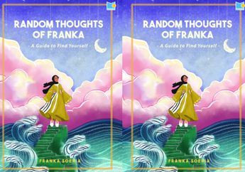 Yuk Ikutan Peluncuran Buku Random Thoughts of Franka: A Guide to Find Yourself, Sebuah Kisah Mantan Jurnalis yang Banting Setir ke Dunia Fashion di Turki