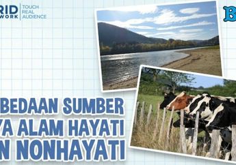 Kenali Perbedaan Sumber Daya Alam Hayati dan Nonhayati Lewat Video Ini, yuk!