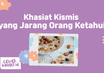 Cewek Wajib Tahu Kalau Ternyata Ini Khasiat Kismis yang Tersembunyi!