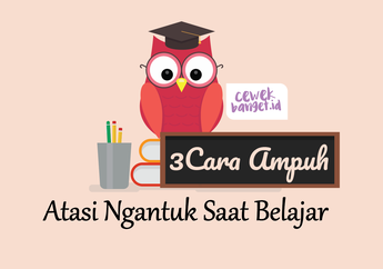 Gampang Banget, Ini 3 Cara Ampuh Mengatasi Kantuk Saat Belajar!