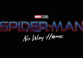 Akhirnya Terungkap, Ini Dia Judul dan Jadwal Tayang Film 'Spider-Man 3', Jangan Lupa Catat Tanggalnya!