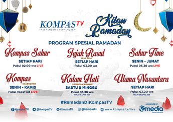 Sambut Bulan Suci Ramadan 2021, KompasTV Hadirkan Sederet Tayangan Inspiratif