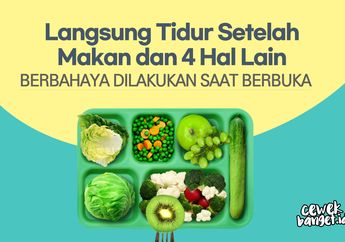 Langsung Tidur Setelah Makan dan 4 Hal Lain yang Berbahaya Pas Berbuka