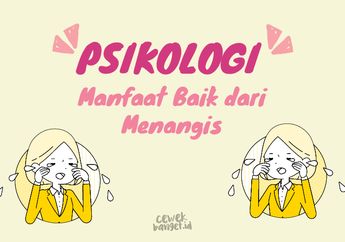 Menangis dalam Dunia Psikologi Bisa Bermanfaat Juga! Ini Penjelasannya
