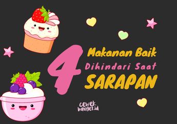 Demi Masa Depan, Lebih Baik Kurangi 4 Menu Sarapan Berbahaya Ini!