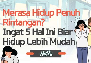 Merasa Hidup Penuh Rintangan? Ingat 5 Hal Ini Biar Hidup Lebih Mudah
