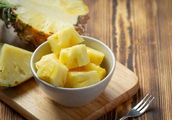 Bukan Sembuh Malah Lemes! Nanas Ternyata Gak Boleh Dimakan Orang dengan Kondisi Ini, Bisa Bikin Sakit Tambah Parah!