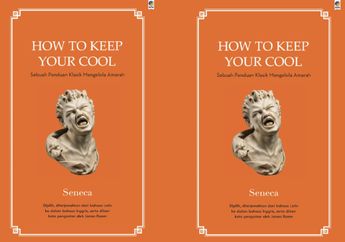 How to Keep Your Cool, Begini Cara Seneca Berdamai dengan Amarah