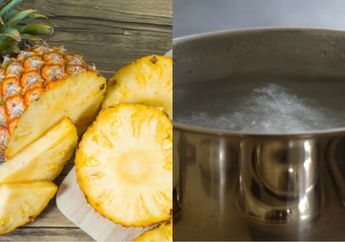 Seumur Hidup Nggak Perlu Bolak-balik ke Dokter, Cuma 5 Menit Rebus Buah Nanas Lalu Minum Airnya, Penyakit Berbahaya Ini Bakal Jauh-jauh dari Tubuh