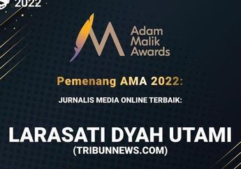 Selamat! Jurnalis Tribunnews Sabet Penghargaan Adam Malik Awards 2022,&nbsp;Intip Juga Daftar Pemenang Lainnya