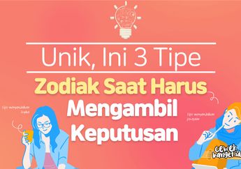 Ini 3 Tipe Zodiak Saat Harus Mengambil Keputusan, Unik Banget!