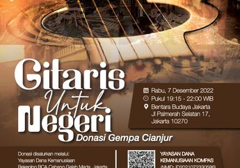 Saksikan Konser Amal Gitaris untuk Negeri: Donasi Gempa Cianjur bersama Kompas Gramedia dan Dana Kemanusiaan Kompas