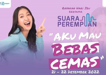 Rayakan Hari Ibu, NOVA  Gelar SUARA PEREMPUAN dengan tema &ldquo;Aku Mau Bebas Cemas&rdquo;