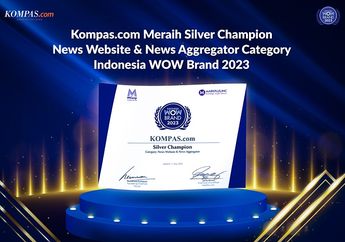 SELAMAT! Kompas.com Raih Penghargaan Silver Champion dari Indonesia WOW Brand 2023