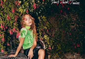 Lagu Baru Rita Ora 'Don't Think Twice', Lagu Upbeat dengan Lirik Candu
