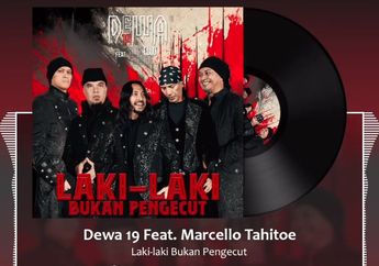 Lirik Laki-Laki Bukan Pengecut, Lagu Baru Dewa 19 dan Marcello Tahitoe