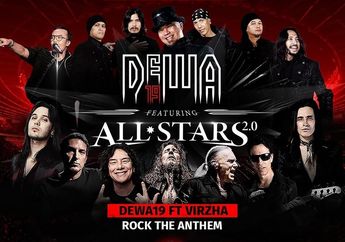 Jadwal Konser DEWA 19 Featuring All Stars 2.0 Mulai Lebih Awal, Open Gate di Jam 16.00 WIB
