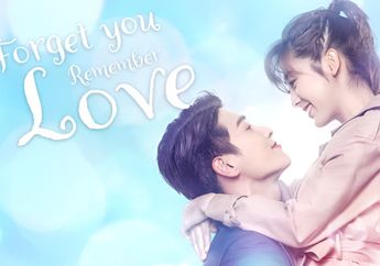 Sinopsis Drama China Forget You Remember Love, Kisah Cinta Preman Desa dan CEO Dingin Dibintangi Oleh Xing Fei dan Jin Ze