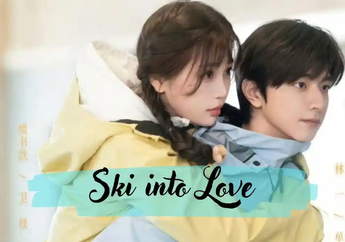 Sinopsis Drama China Ski Into Love, Romansa di Tengah Salju yang Bikin Baper dan Gamon