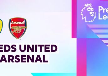 Link Live Streaming Leeds United vs Arsenal di Premier League Besok!
