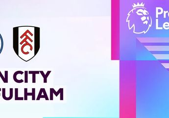 Link Live Streaming Man City vs Fulham di Premier League Besok Dini Hari