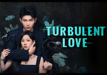 Sinopsis Drama China Turbulent Love, Misi Rahasia Berubah Jadi Cinta Berbahaya antara Fan Zhi Xin dan Lu Zhao Hua