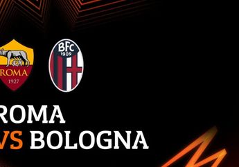 Link Live Streaming Roma vs Bologna di UEFA Europa League Besok Dini Hari